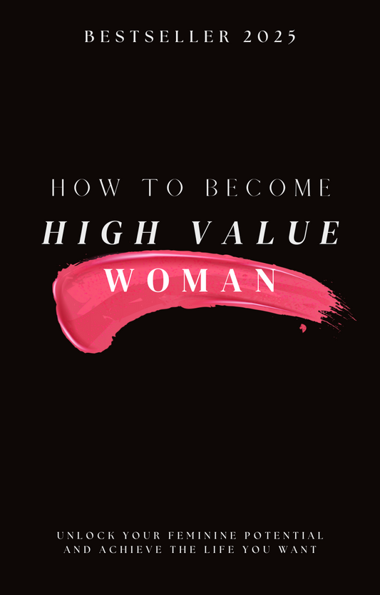 Become A High Value Woman To Play In Your Own Rules - E-book